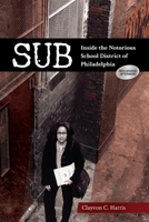 Sub: Inside the Notorious School District of Philadelphia 0988179725 Book Cover