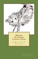 Blossom the Possum Learns to Swim 0990466205 Book Cover