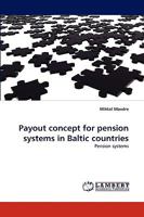 Payout Concept for Pension Systems in Baltic Countries 3838364287 Book Cover