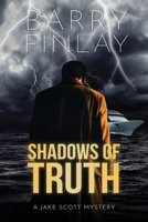 Shadows of Truth: A Jake Scott Mystery (Jake Scott Mystery Series) 1068837160 Book Cover