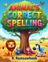 Animal's Correct Spelling for Children B0GCDDP59V Book Cover