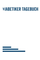 Diabetiker Tagebuch: Diabetes Tagebuch Klein zum Täglichen eintragen Blutzuckertagebuch 120 Wochen A5 (German Edition) 1712221612 Book Cover