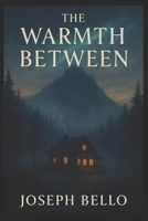 The Warmth Between B0FCYF5WXX Book Cover