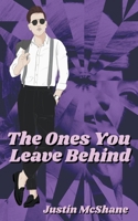 The Ones You Leave Behind B0BVHLH99L Book Cover