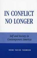 In Conflict No Longer: Self and Society in Contemporary America 084769707X Book Cover