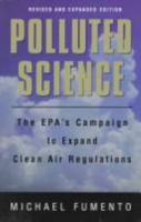Polluted Science: The EPA's Campaign to Expand Clean Air Regulations 0844740438 Book Cover
