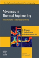 Advances in Thermal Engineering: Innovations for Sustainable Solutions (Emerging Technologies and Materials in Thermal Engineering) 0443276765 Book Cover