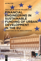 Financial Engineering in Sustainable Funding of Urban Development in the EU: Reflections on the Jessica Initiative 3111530736 Book Cover