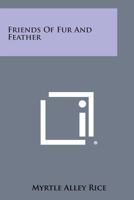 Friends of Fur and Feather 1417990236 Book Cover