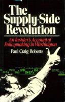 Supply-Side Revolution : An Insider's Account of Policymaking in Washington 0674856201 Book Cover