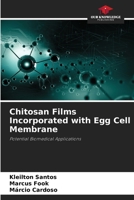 Chitosan Films Incorporated with Egg Cell Membrane 6207298306 Book Cover