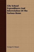 City School Expenditures and Interrelation of the Various Items 1360866655 Book Cover