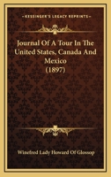 Journal Of A Tour In The United States, Canada And Mexico 0548652643 Book Cover