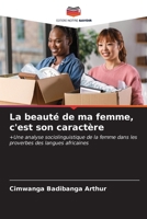 La beauté de ma femme, c'est son caractère (French Edition) 6207006534 Book Cover