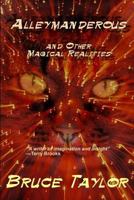 Alleymanderous and Other Magical Realities 1545536392 Book Cover