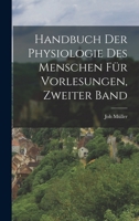 Handbuch der Physiologie des Menschen für Vorlesungen, Zweiter Band 1018747702 Book Cover