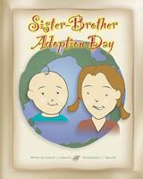 Sister-Brother Adoption Day: Updated Edition 1450544320 Book Cover