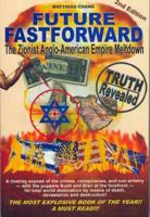 Future Fastforward: The Zionist Anglo-American Empire Meltdown 0978573315 Book Cover