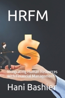 HRFM: Integrating Human Resources with Financial Management B0C9SBMJTL Book Cover