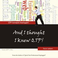 And I Thought I Knew QTP! 0983675902 Book Cover