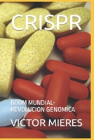 CRISPR: BOOM MUNDIAL-REVOLUCION GENOMICA (Spanish Edition) B0CNZV38DS Book Cover