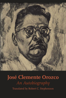Jose Clemente Orozco: An Autobiography 0292766335 Book Cover