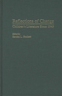 Reflections of Change: Children's Literature Since 1945 (Contributions to the Study of World Literature) 031330145X Book Cover