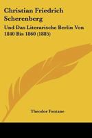 Christian Friedrich Scherenberg und das literarische Berlin von 1840 bis 1860 0270074007 Book Cover