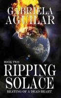 Ripping Solace Book Two: Beating of a Dead Heart 1523753102 Book Cover