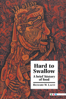 Hard to Swallow: A Brief History of Food 0521064945 Book Cover