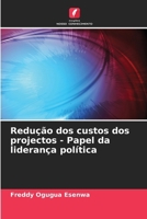 Redução dos custos dos projectos - Papel da liderança política (Portuguese Edition) 6207867319 Book Cover