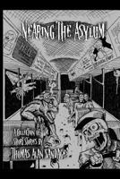 Nearing the Asylum: A Collection of Short Stories 1542532663 Book Cover