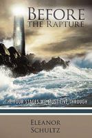 Before the Rapture: The Four Stages We Must Live Through 1449711286 Book Cover