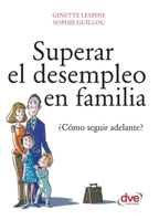 Superar el desempleo en familia (Desarrollo profesional) 1644614340 Book Cover