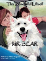 The Wonderful Life of Mr. Bear 1940461499 Book Cover