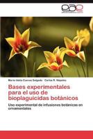 Bases experimentales para el uso de bioplaguicidas botánicos: Uso experimental de infusiones botánicas en ornamentales 3846566349 Book Cover