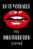 Do It Yourself - My Masturbation Journal: Funny Fake Book Cover, Gag Gifts For Men & Women 1657193217 Book Cover