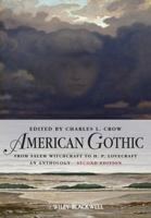 American Gothic: An Anthology from Salem Witchcraft to H. P. Lovecraft 0470659793 Book Cover