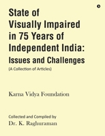 State of Visually Impaired in 75 Years of Independent India: Issues and Challenges B0F25KDGMG Book Cover
