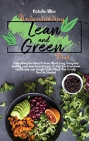 Understanding Lean And Green Diet: The Complete Guide To Fueling Hacks & Lean And Green Recipes To Help You Keep Healthy And Lose Weight By Harnessing The Power Of Lean And Green Meals 1801892601 Book Cover