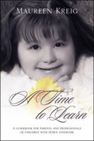 A Time to Learn: A Guidebook for Parents and Professionals of Children with Down Syndrome 1432760491 Book Cover