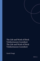 The Life and Work of Dirck Volckertszoon Coornhert 9042016515 Book Cover