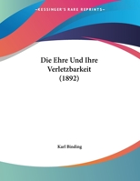 Die Ehre Und Ihre Verletzbarkeit (1892) 116108116X Book Cover