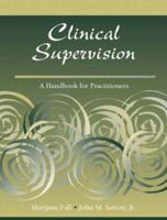 Clinical Supervision: A Handbook for Practitioners 0205408516 Book Cover