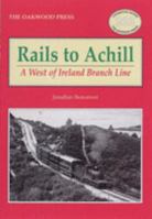 Rails to Achill: A West of Ireland Branch Line 0853615888 Book Cover