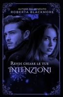 Rendi chiare le tue intenzioni: Assicurati che le tue intenzioni non siano pretese B0BKS8W2VK Book Cover