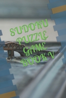 SUDOKU PUZZLE GAME BOOK V B0BCSFDZX6 Book Cover