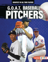 G.O.A.T. Baseball Pitchers (Greatest of All Time Players 1728448425 Book Cover