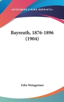 Bayreuth, 1876-1896 1016289286 Book Cover