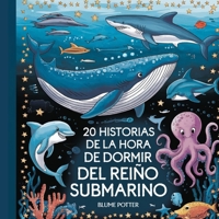 20 historias de la hora de dormir del Reino Submarino (Cuentos Para Dormir Para Niños de 3 A 8 Años Serie 2) (Spanish Edition) B0DPBLC76Y Book Cover